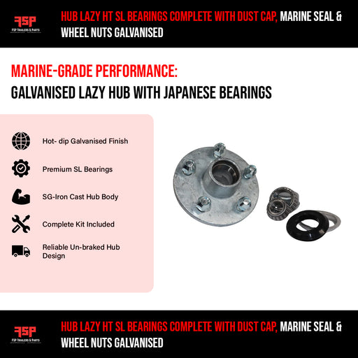 Hub Lazy HT SL Bearings Complete with Dust Cap, Marine Seal & Wheel Nuts Galvanised